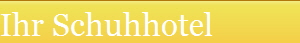 Ihr Schuhhotel